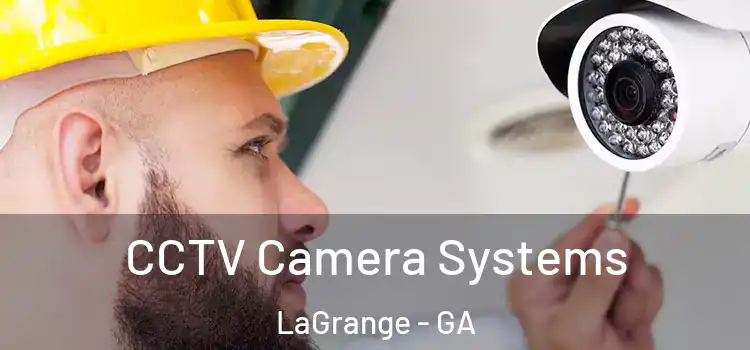 CCTV Camera Systems LaGrange - GA