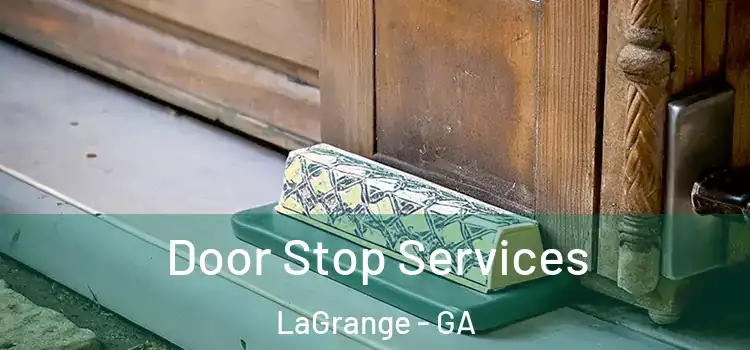 Door Stop Services LaGrange - GA