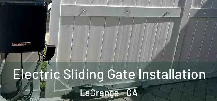 Electric Sliding Gate Installation LaGrange - GA