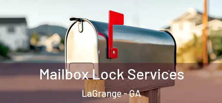 Mailbox Lock Services LaGrange - GA