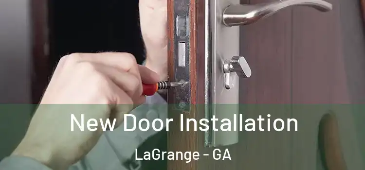 New Door Installation LaGrange - GA