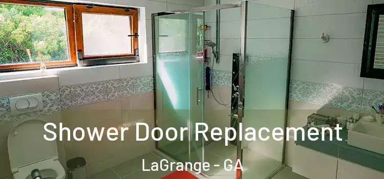 Shower Door Replacement LaGrange - GA