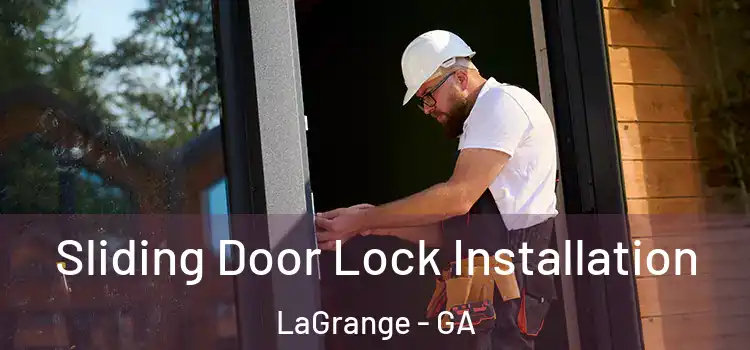 Sliding Door Lock Installation LaGrange - GA