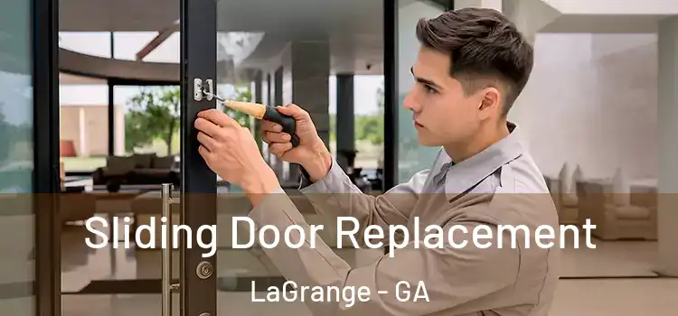 Sliding Door Replacement LaGrange - GA
